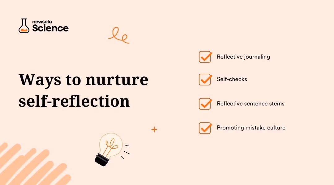 A slide from a Newsela Science presentation titled "Ways to nurture self-reflection." The methods listed are: Reflective journaling, Self-checks, Reflective sentence stems, and Promoting mistake culture.
