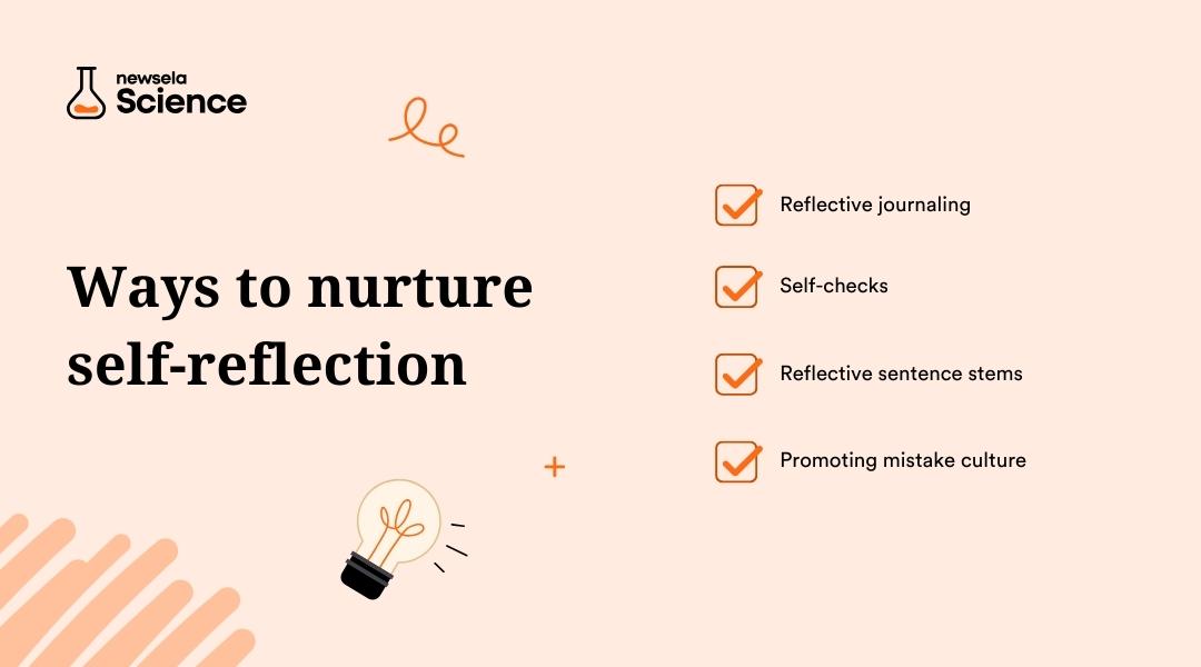 A slide from a Newsela Science presentation titled "Ways to nurture self-reflection." The methods listed are: Reflective journaling, Self-checks, Reflective sentence stems, and Promoting mistake culture.