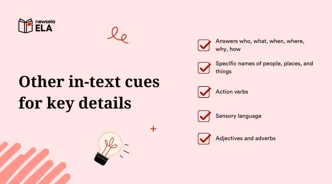 A slide from a Newsela ELA presentation titled "Other in-text cues for key details." The cues listed are: Answers who, what, when, where, why, how; Specific names of people, places, and things; Action verbs; Sensory language; and Adjectives and adverbs.