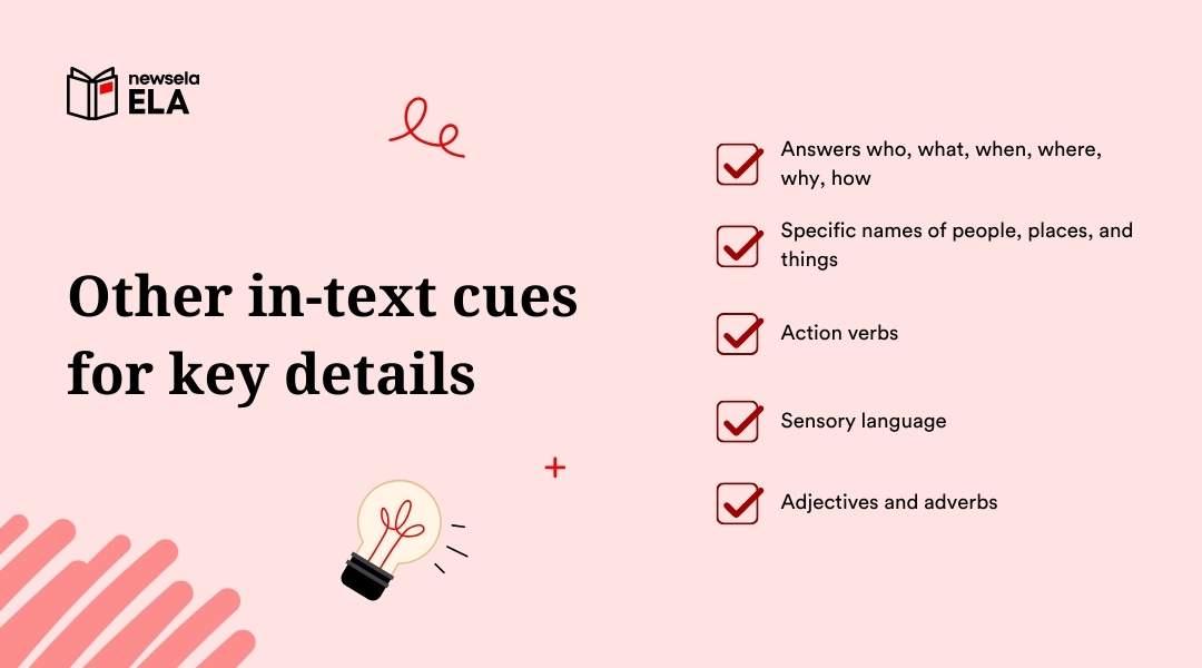 A slide from a Newsela ELA presentation titled "Other in-text cues for key details." The cues listed are: Answers who, what, when, where, why, how; Specific names of people, places, and things; Action verbs; Sensory language; and Adjectives and adverbs.