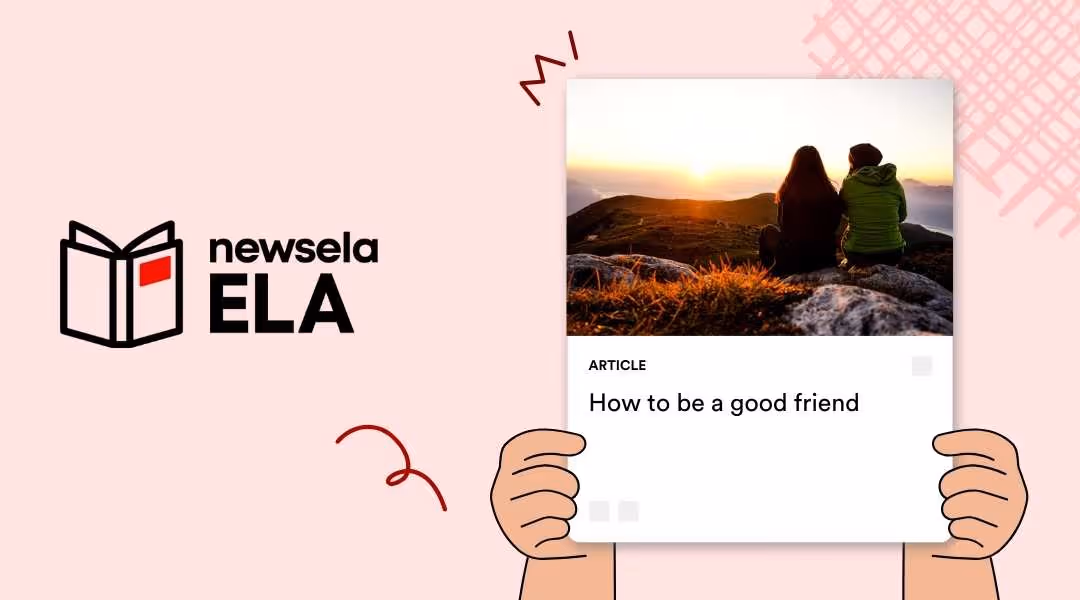 A Newsela ELA graphic displaying an article titled "How to be a good friend." The image shows two people sitting on a mountaintop, watching the sunset, symbolizing friendship and support.