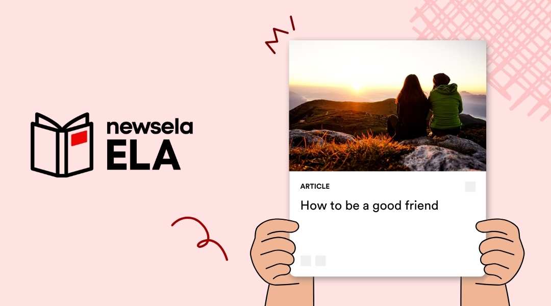 A Newsela ELA graphic displaying an article titled "How to be a good friend." The image shows two people sitting on a mountaintop, watching the sunset, symbolizing friendship and support.
