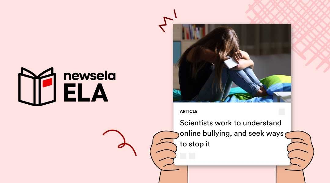 A Newsela ELA graphic with an article titled "Scientists work to understand online bullying, and seek ways to stop it." The image shows a young person sitting on a bed, looking upset and holding a phone.