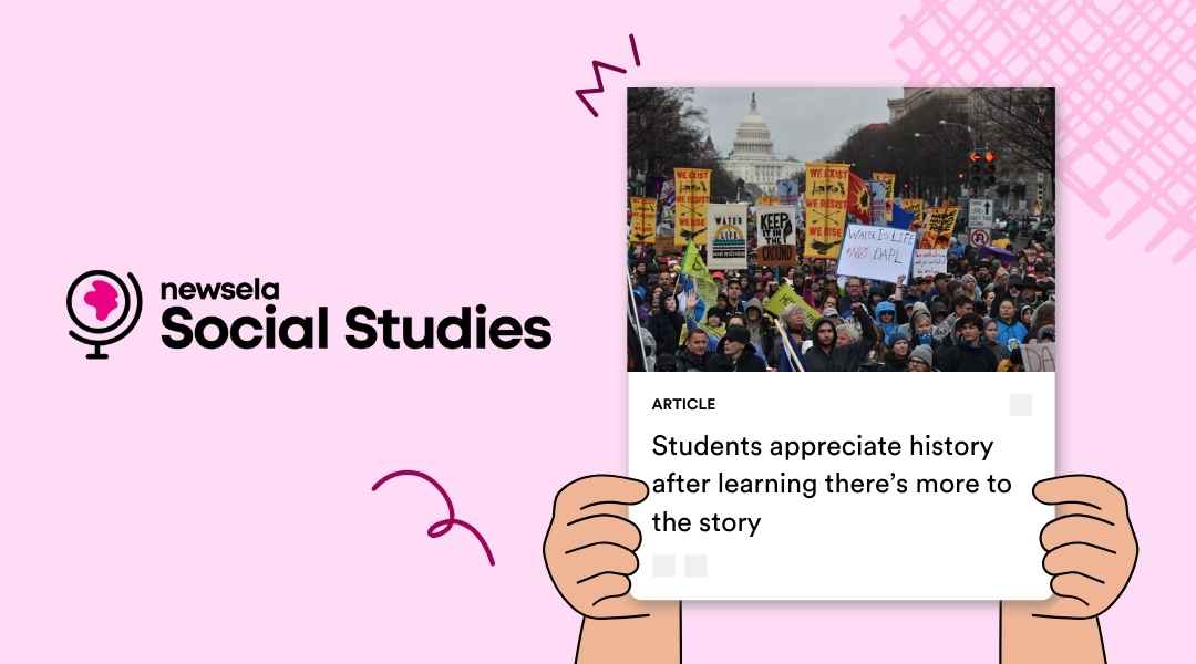 A Newsela Social Studies graphic with an article titled "Students appreciate history after learning there’s more to the story." The image shows a large crowd of people holding protest signs in front of the U.S. Capitol building.