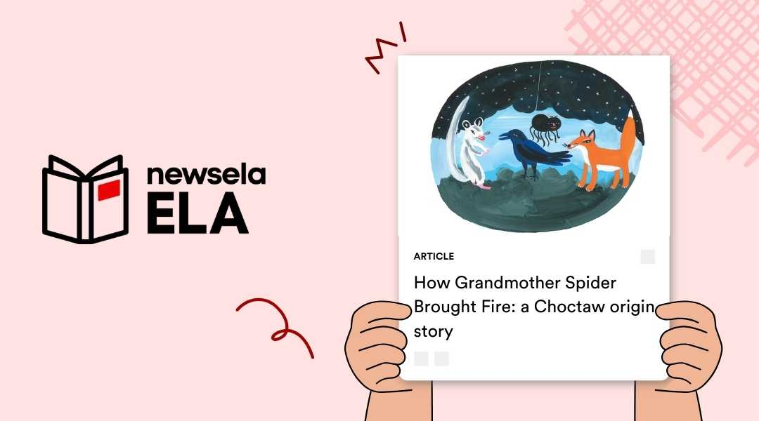 A Newsela ELA graphic with an article titled "How Grandmother Spider Brought Fire: a Choctaw origin story." The illustration shows a spider, a raven, and a fox sitting on a landform under a starry sky.