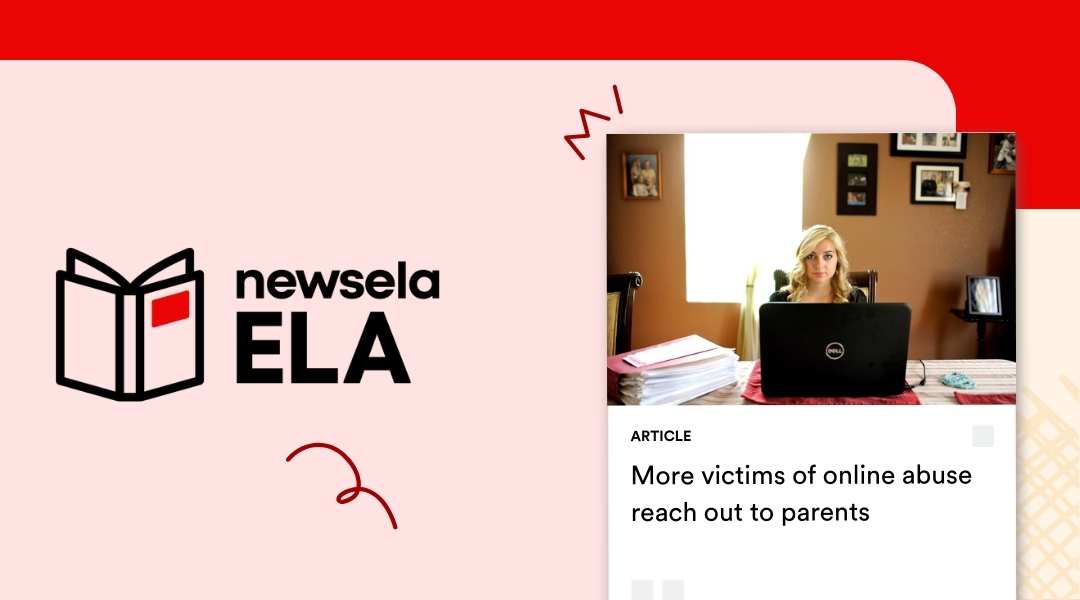 A Newsela ELA graphic with an article titled "More victims of online abuse reach out to parents." The image shows a teenage girl sitting in front of a laptop, looking distressed.