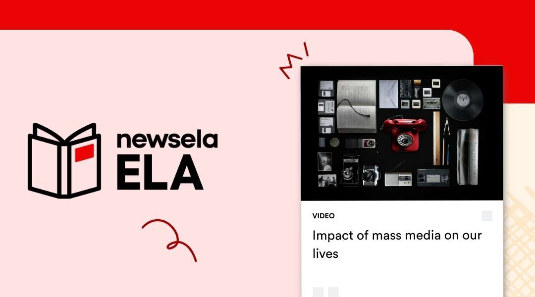 A Newsela ELA graphic with a video titled "Impact of mass media on our lives." The image shows a collage of various media devices, including a film camera, a record player, a radio, and a typewriter.