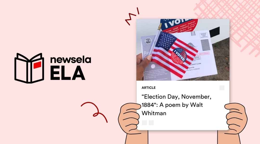 A Newsela ELA graphic with an article titled "'Election Day, November, 1884': A poem by Walt Whitman." The image shows a hand holding a small American flag with an "I Voted" sticker, next to a mail-in ballot envelope and a sticker that says "I VOTED."