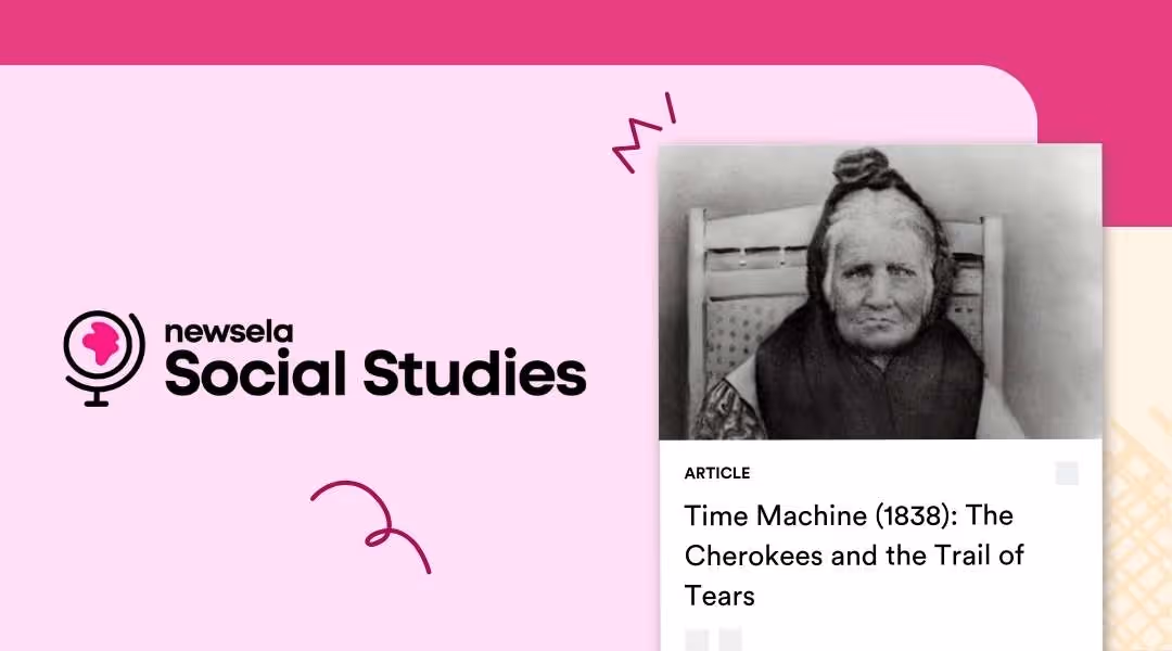 A Newsela Social Studies graphic with an article titled "Time Machine (1838): The Cherokees and the Trail of Tears." The black and white image is a historical photograph of an elderly Cherokee woman sitting in a chair.