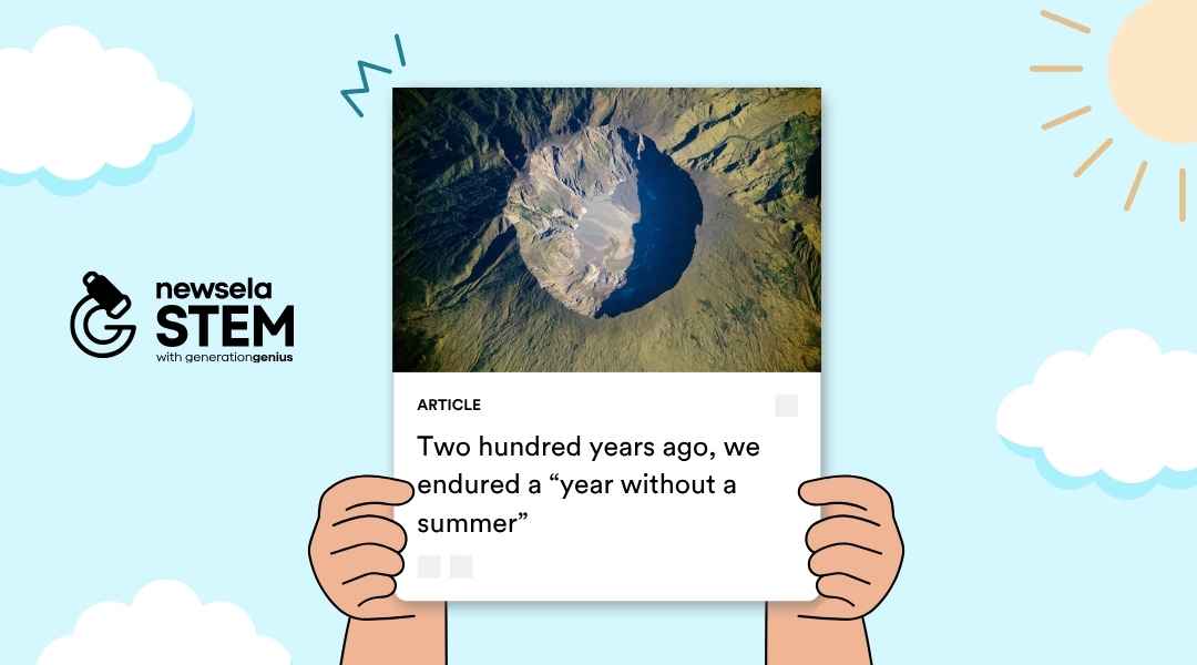 "Hands holding a card with an aerial view of a large volcanic crater, titled 'Two hundred years ago, we endured a year without a summer' with the Newsela Science logo in the corner."