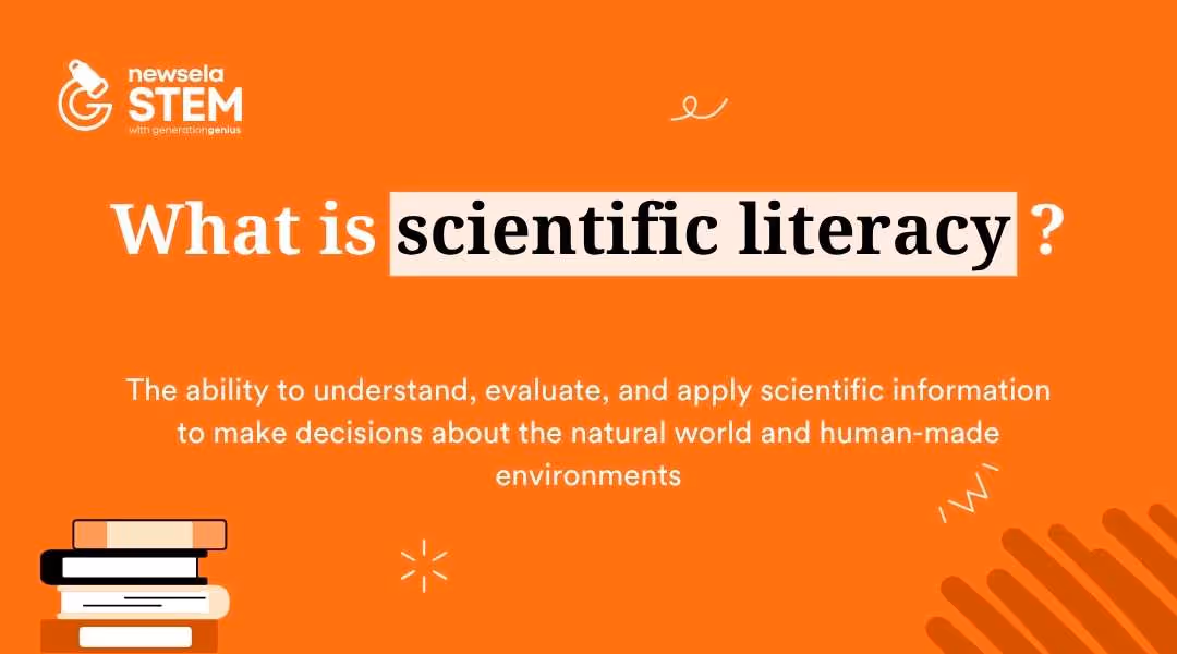 A slide from a Newsela Science presentation with the title "What is scientific literacy?" The definition is: "The ability to understand, evaluate, and apply scientific information to make decisions about the natural world and human-made environments."
