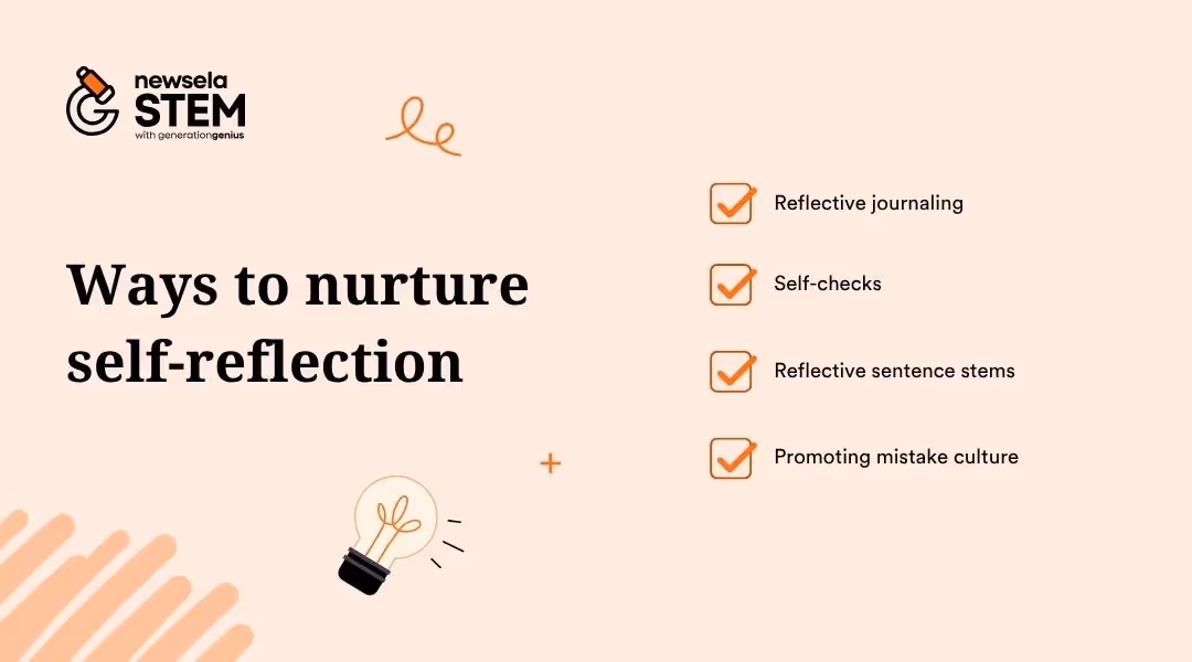 A slide from a Newsela Science presentation titled "Ways to nurture self-reflection." The methods listed are: Reflective journaling, Self-checks, Reflective sentence stems, and Promoting mistake culture.