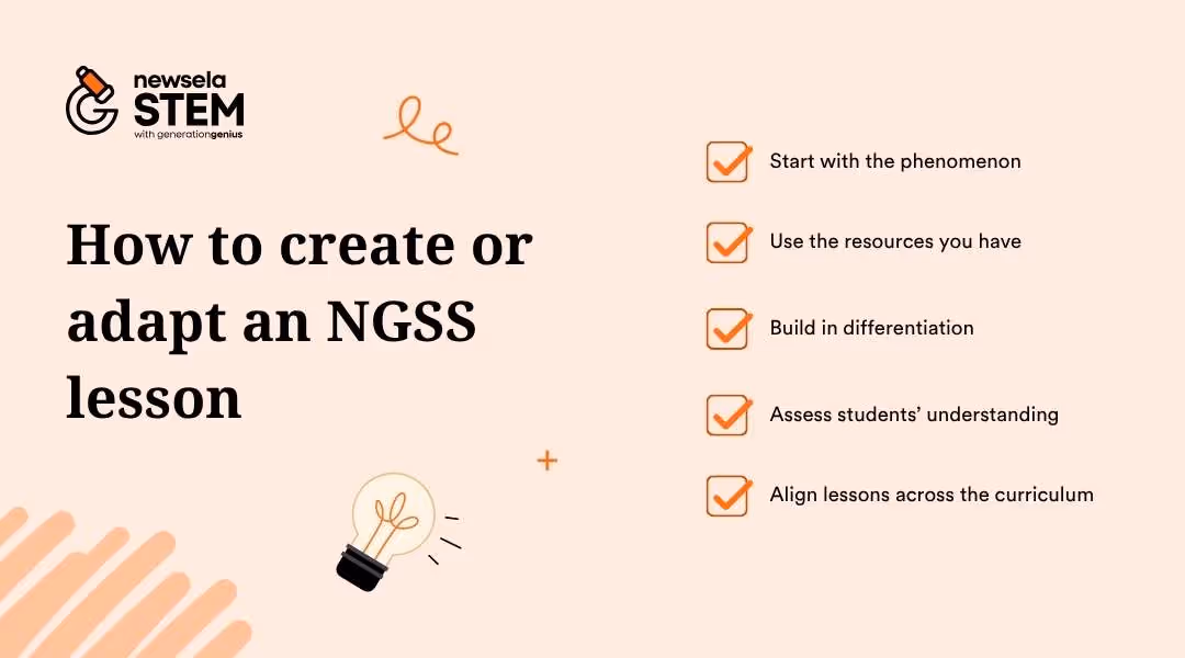A slide from a Newsela Science presentation titled "How to create or adapt an NGSS lesson." The tips listed are: Start with the phenomenon, Use the resources you have, Build in differentiation, Assess students' understanding, and Align lessons across the curriculum.