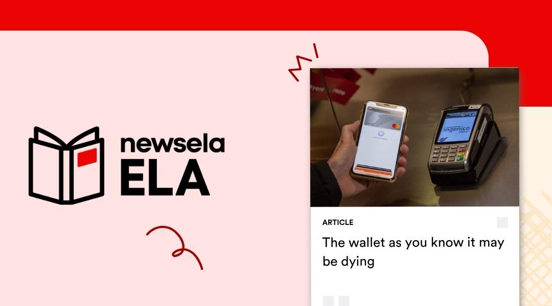 A Newsela ELA graphic with an article titled "The wallet as you know it may be dying." The image shows a person using a smartphone to make a contactless payment at a point-of-sale terminal.