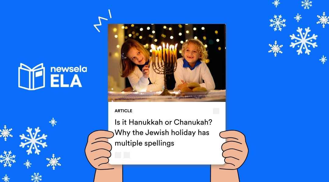 A Newsela ELA graphic with an article titled "Is it Hanukkah or Chanukah? Why the Jewish holiday has multiple spellings." The image shows two young children smiling while sitting behind a menorah with lit candles.