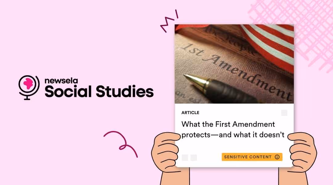 A Newsela Social Studies graphic with an article titled "What the First Amendment protects—and what it doesn’t." The image shows the text of the First Amendment on a document, overlaid with an American flag and a pen. The article also includes a "SENSITIVE CONTENT" warning.