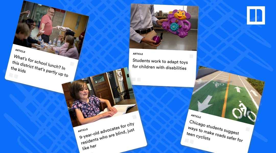 A collage of Newsela articles showcasing innovation and practical application, featuring topics like: "What's for school lunch? In this district that's partly up to the kids," "Students work to adapt toys for children with disabilities," "9-year-old advocates for city residents who are blind," and "Chicago students suggest ways to make roads safer for teen cyclists."