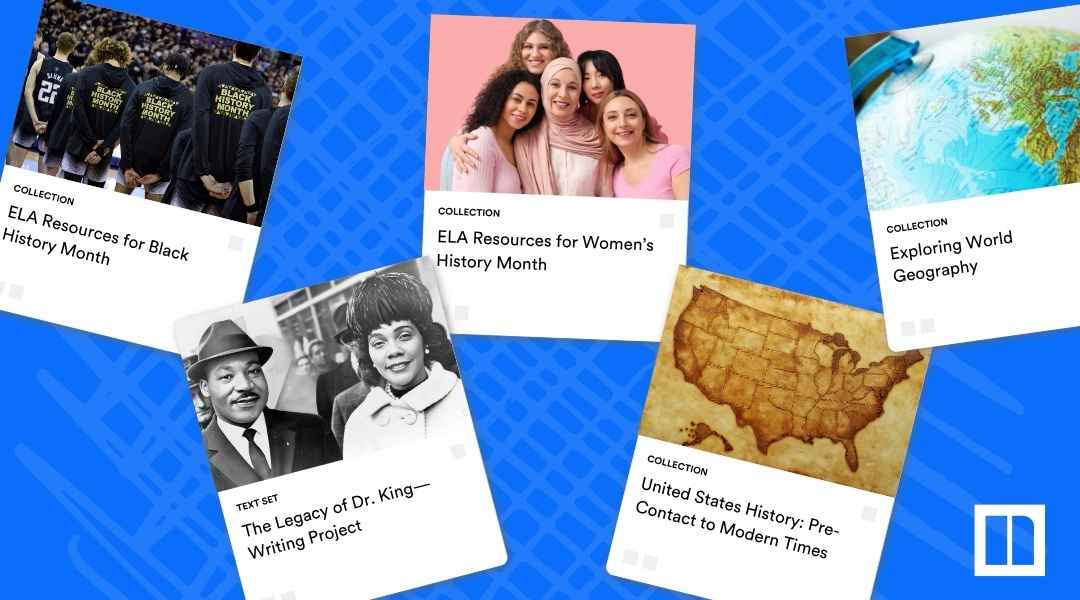A Newsela graphic displaying various ELA and Social Studies collections and text sets related to history and geography, including "ELA Resources for Black History Month," "The Legacy of Dr. King—Writing Project," "ELA Resources for Women's History Month," "Exploring World Geography," and "United States History: Pre-Contact to Modern Times."