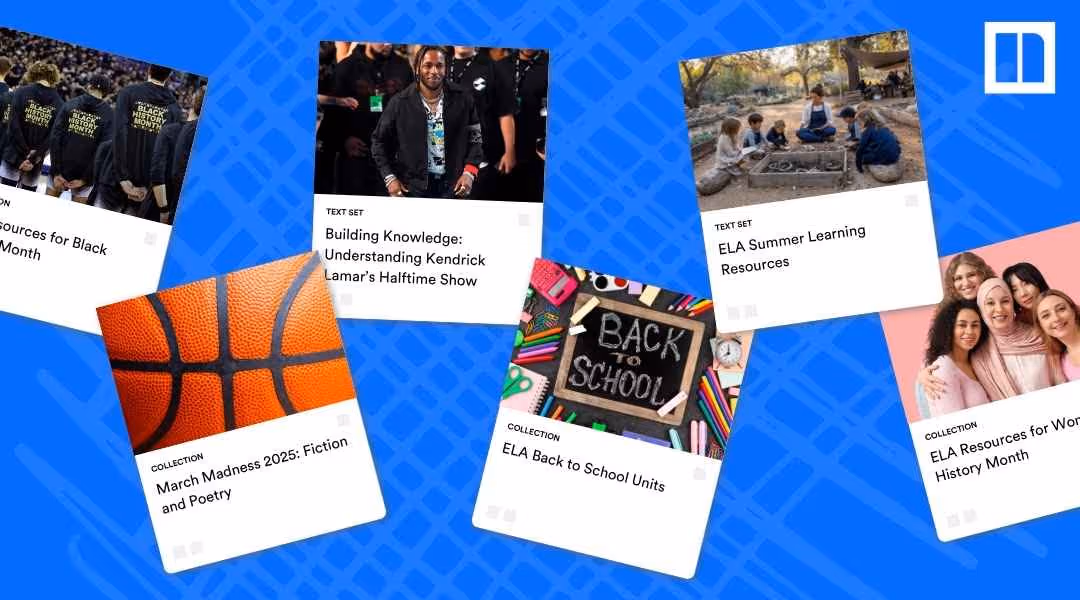 A Newsela graphic displaying various collections and text sets categorized by season and event: "ELA Resources for Black History Month," "Building Knowledge: Understanding Kendrick Lamar’s Halftime Show," "March Madness 2025: Fiction and Poetry," "ELA Back to School Units," "ELA Summer Learning Resources," and "ELA Resources for Women's History Month."