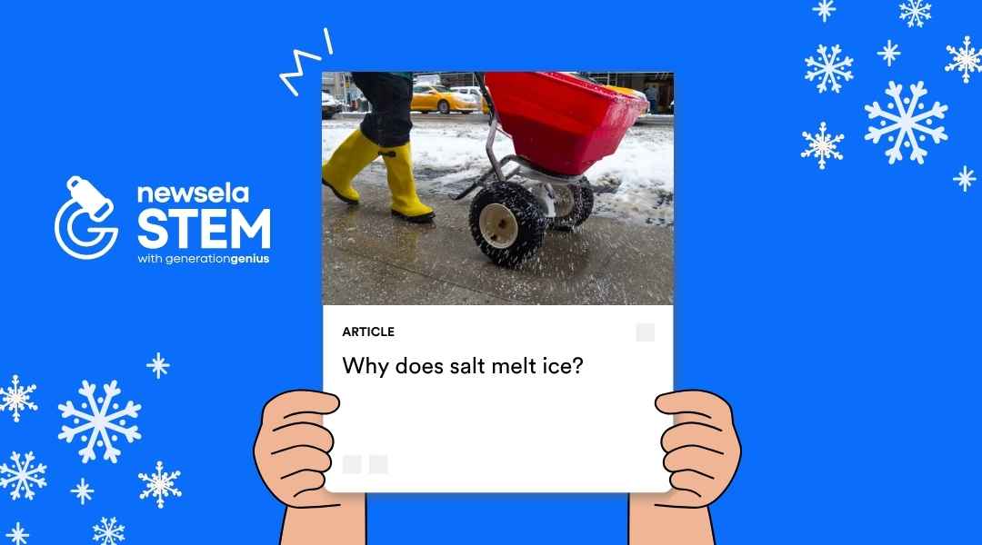 A Newsela STEM graphic with an article titled "Why does salt melt ice?" The image shows a person in yellow boots pushing a salt spreader cart over a sidewalk covered in snow and ice.