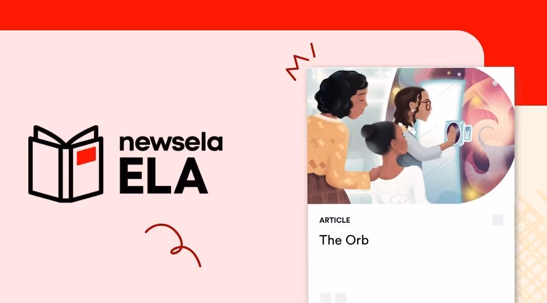A Newsela ELA graphic with an article titled "The Orb." The illustration shows a group of three people, two women and a child, interacting with a futuristic, glowing, orb-like device set into a wall.