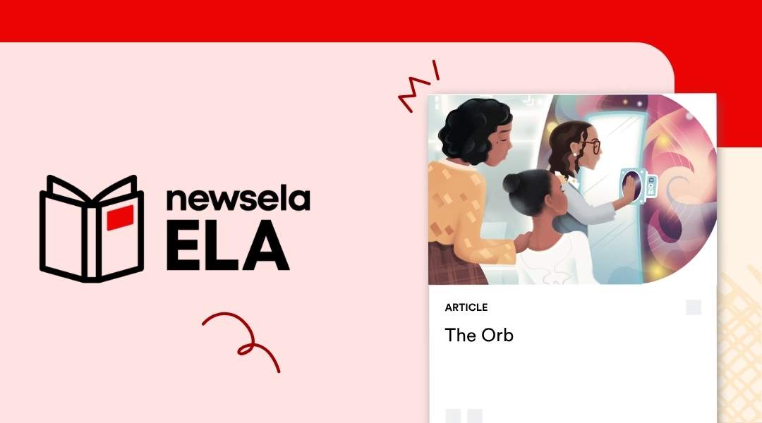 A Newsela ELA graphic with an article titled "The Orb." The illustration shows a group of three people, two women and a child, interacting with a futuristic, glowing, orb-like device set into a wall.