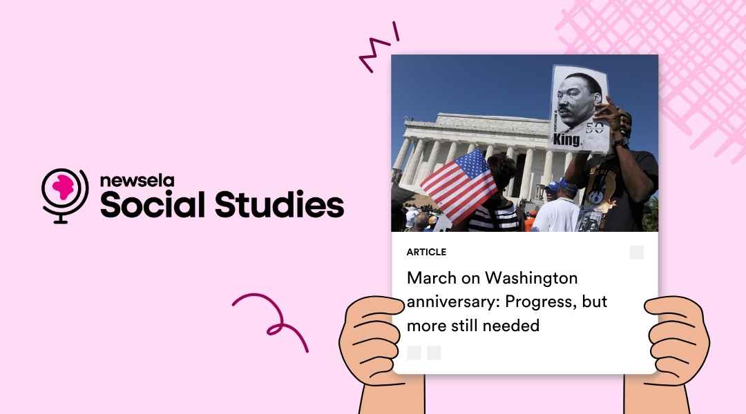 A Newsela Social Studies article card titled "March on Washington anniversary: Progress, but more still needed" showing a person holding a sign of Martin Luther King Jr. in front of the Lincoln Memorial.