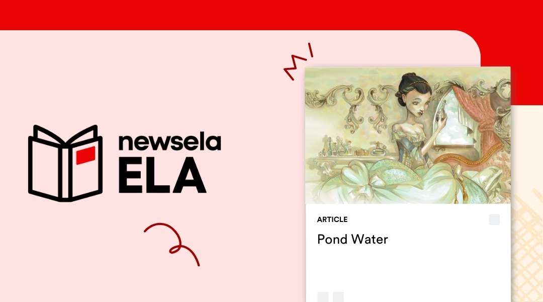 Newsela ELA article titled "Pond Water" featuring an illustration of a woman in a Victorian-style gown looking into a hand mirror.