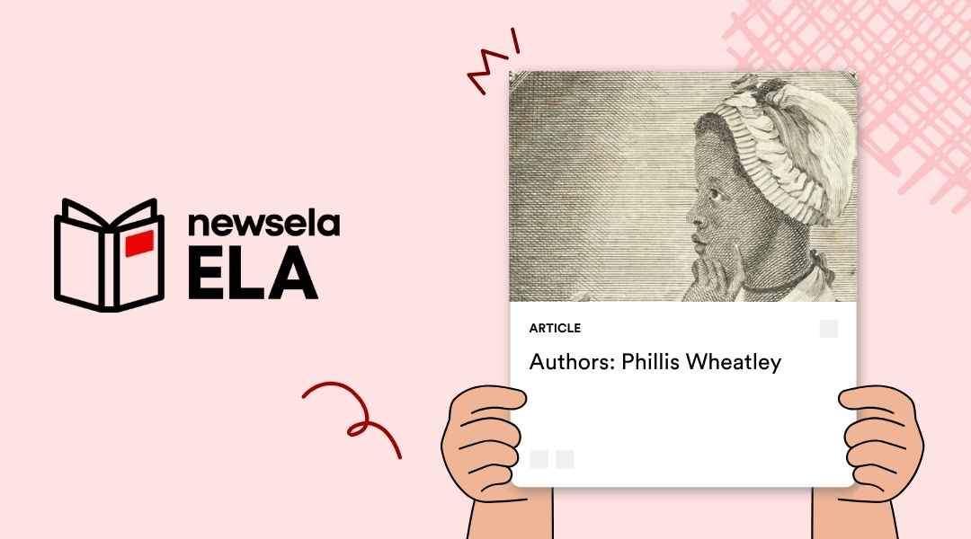 Newsela ELA biographical article on author Phillis Wheatley. The image features a historic sketch of Wheatley, the first African American woman to publish a book of poetry, ideal for ELA units on colonial literature.