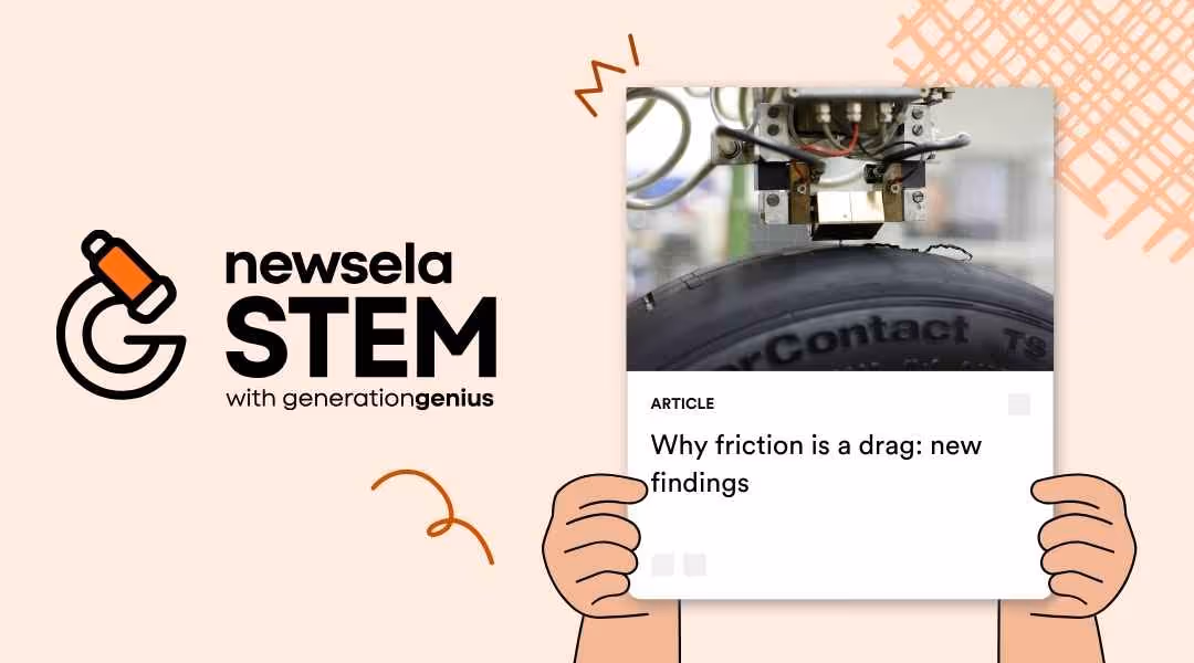 A Newsela STEM article card titled "Why friction is a drag: new findings." The thumbnail image shows a close-up of a tire being tested by a mechanical sensor, held by illustrated hands against a peach background.