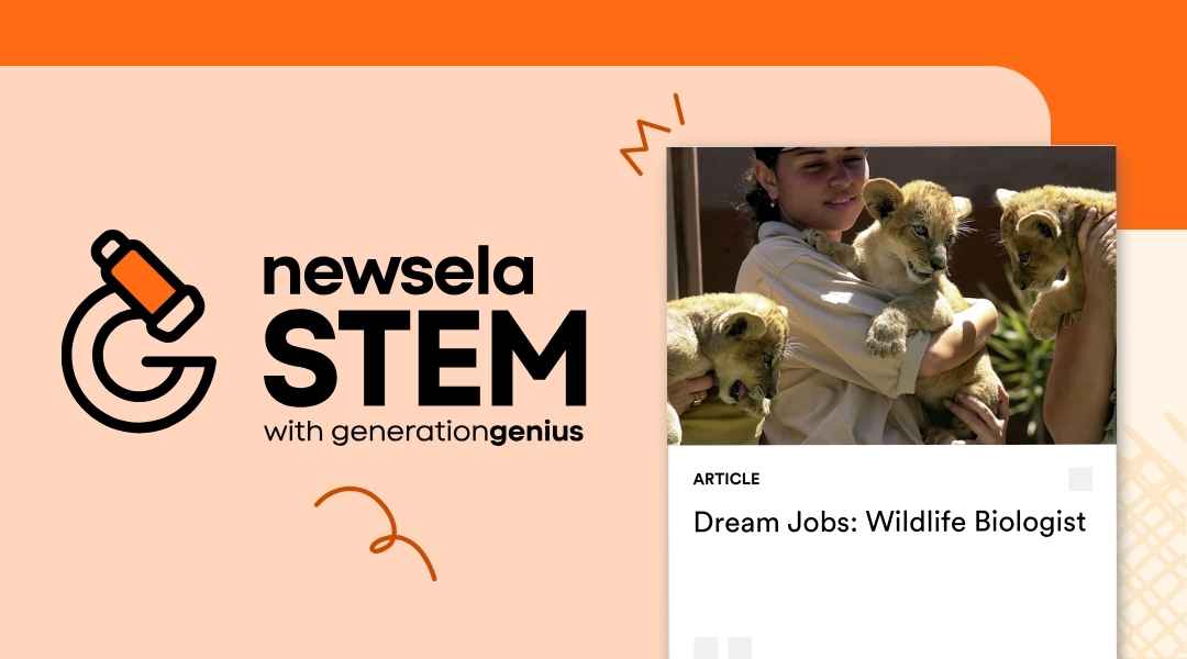 Newsela STEM article titled "Dream Jobs: Wildlife Biologist" featuring a woman holding two small lion cubs.