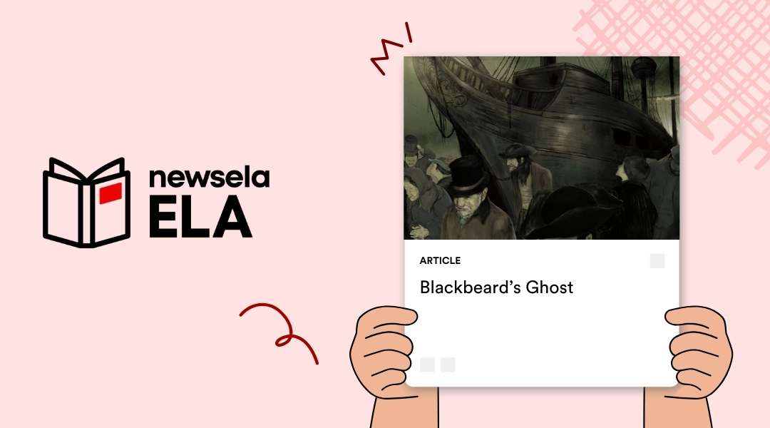 A Newsela ELA article titled "Blackbeard’s Ghost" featuring a dark, moody illustration of men in period clothing standing in front of a large, weathered wooden ship at night.