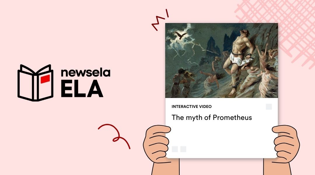 Newsela ELA interactive video cover for "The Myth of Prometheus" featuring a classical painting of Prometheus bound to a rock with an eagle nearby.