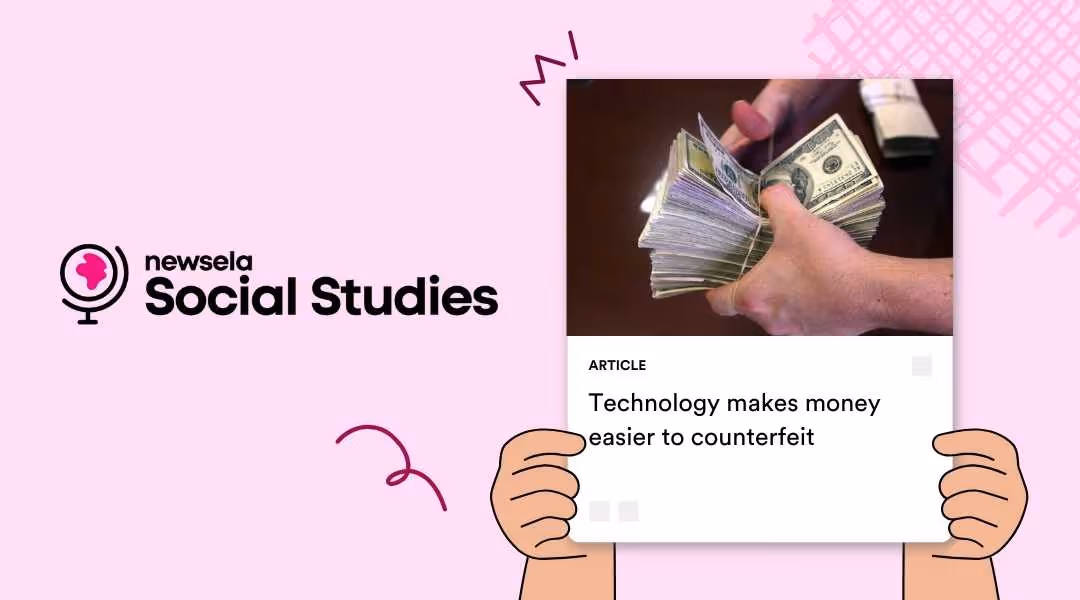 Newsela Social Studies article preview titled "Technology makes money easier to counterfeit" showing a close-up of hands holding a thick stack of United States $100 bills.