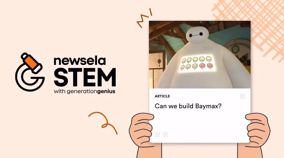 Newsela STEM article cover titled "Can we build Baymax?" featuring the white inflatable robot Baymax from Big Hero 6 showing a health-check interface.