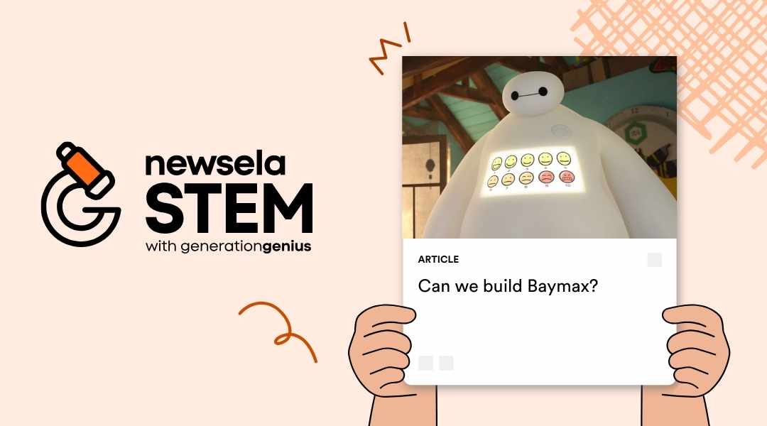 Newsela STEM article cover titled "Can we build Baymax?" featuring the white inflatable robot Baymax from Big Hero 6 showing a health-check interface.