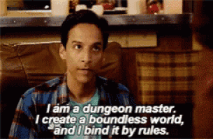 I am a dungeon master. I create a boundless world and I bind it by rules.