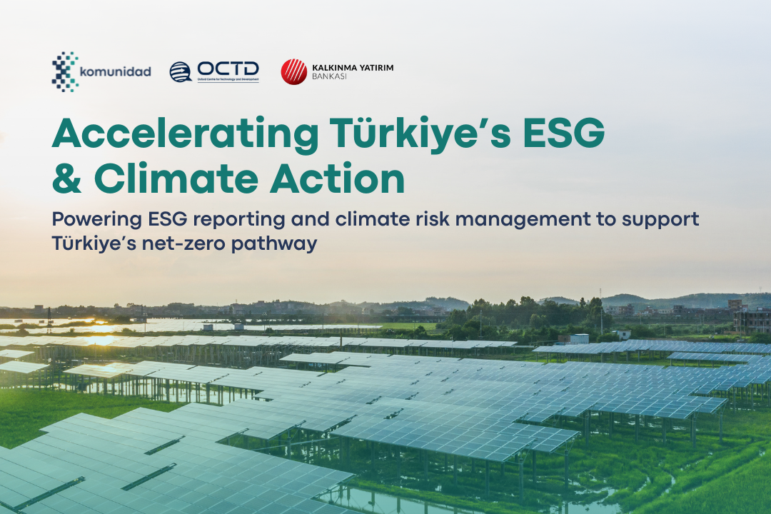 Komunidad, in partnership with the Oxford Centre for Technology and Development (OCTD), is proud to announce a collaboration with Türkiye Kalkınma ve Yatırım Bankası (TKYB – Development and Investment Bank of Türkiye) to drive climate resilience and sustainable finance across Türkiye.