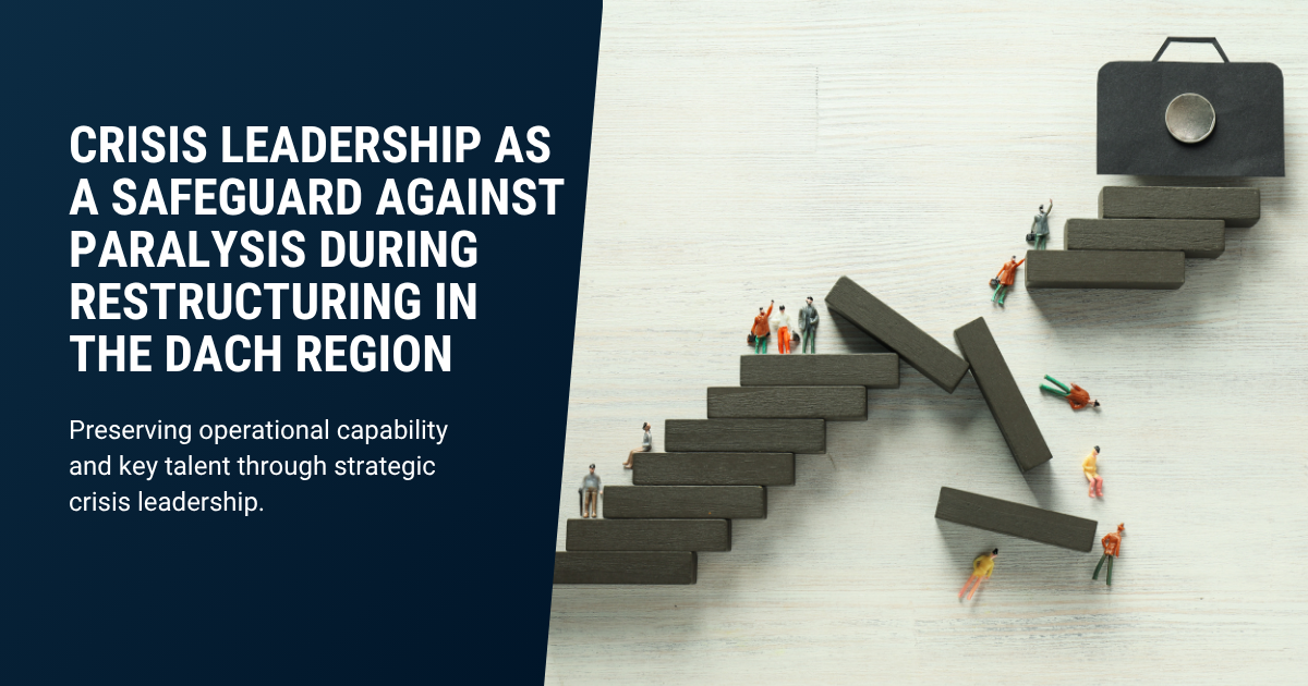 Blog header image about crisis leadership during corporate restructuring in the DACH region. Headline: "Crisis Leadership as a Safeguard Against Paralysis During Restructuring in the DACH Region." Subtitle: "Preserving operational capability and key talent through strategic crisis leadership." White text on a dark blue gradient on the left. On the right, a photo of miniature wooden blocks arranged as a staircase with some toppling like dominoes, surrounded by small colorful figurines – a metaphor for the domino effect in corporate crises. A miniature briefcase sits in the upper right corner.
