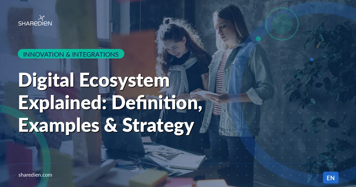 Digital Ecosystem Explained: Definition, Examples & Strategy
