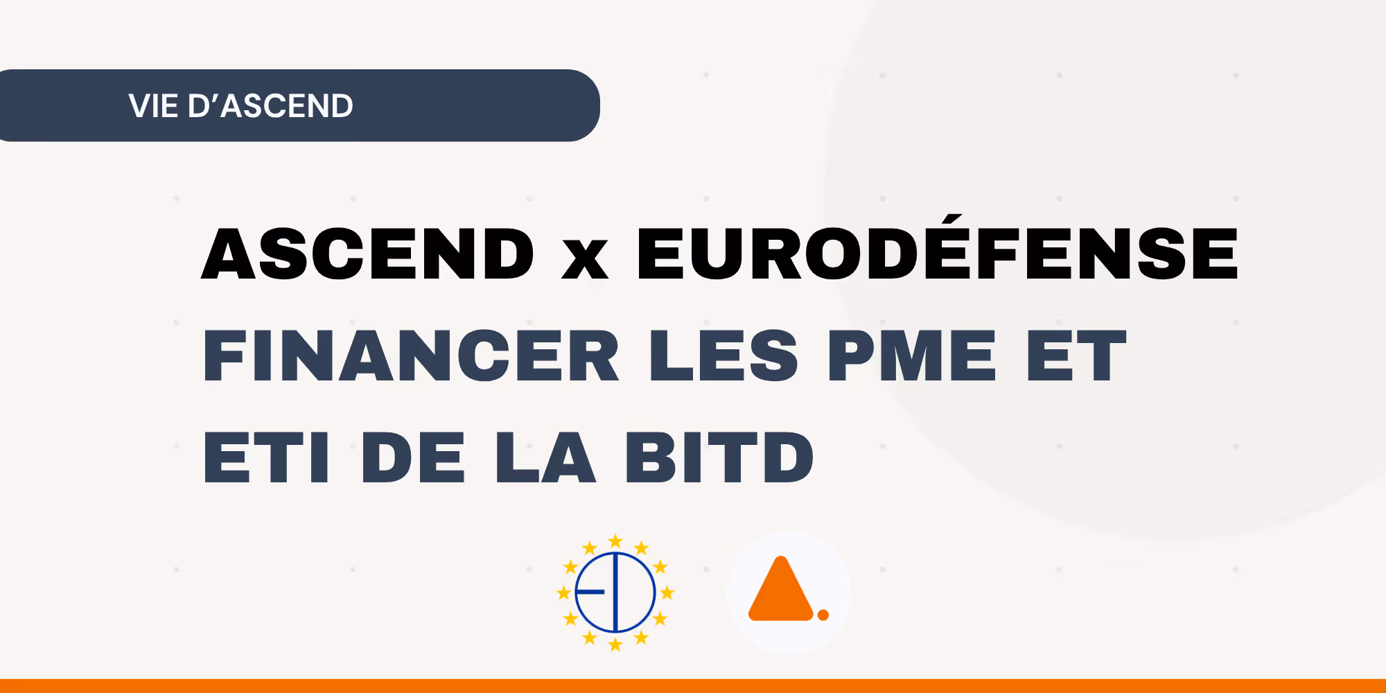 Illustration : Ascend Tech au groupe de travail EuroDéfense France sur le financement de la BITD
