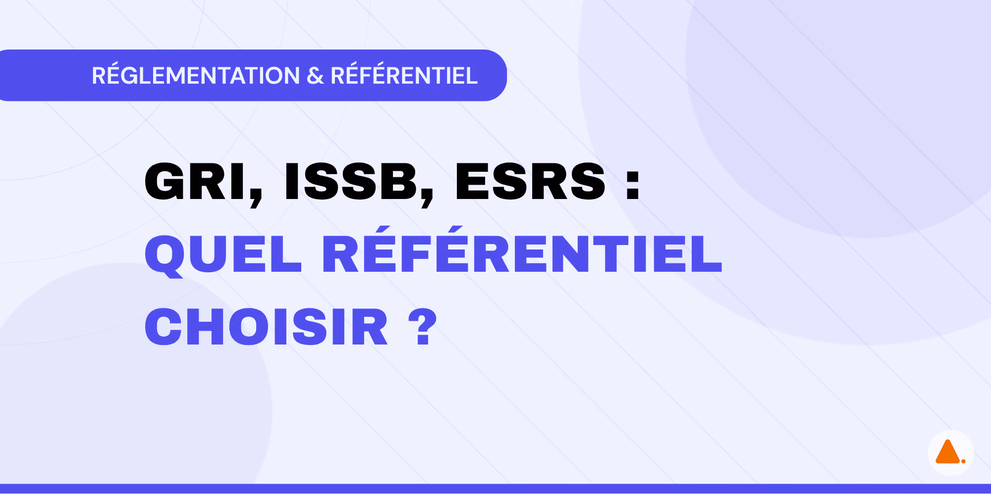 Illustration : comparatif des référentiels ESG GRI, ISSB et ESRS pour choisir le bon cadre de reporting en 2026