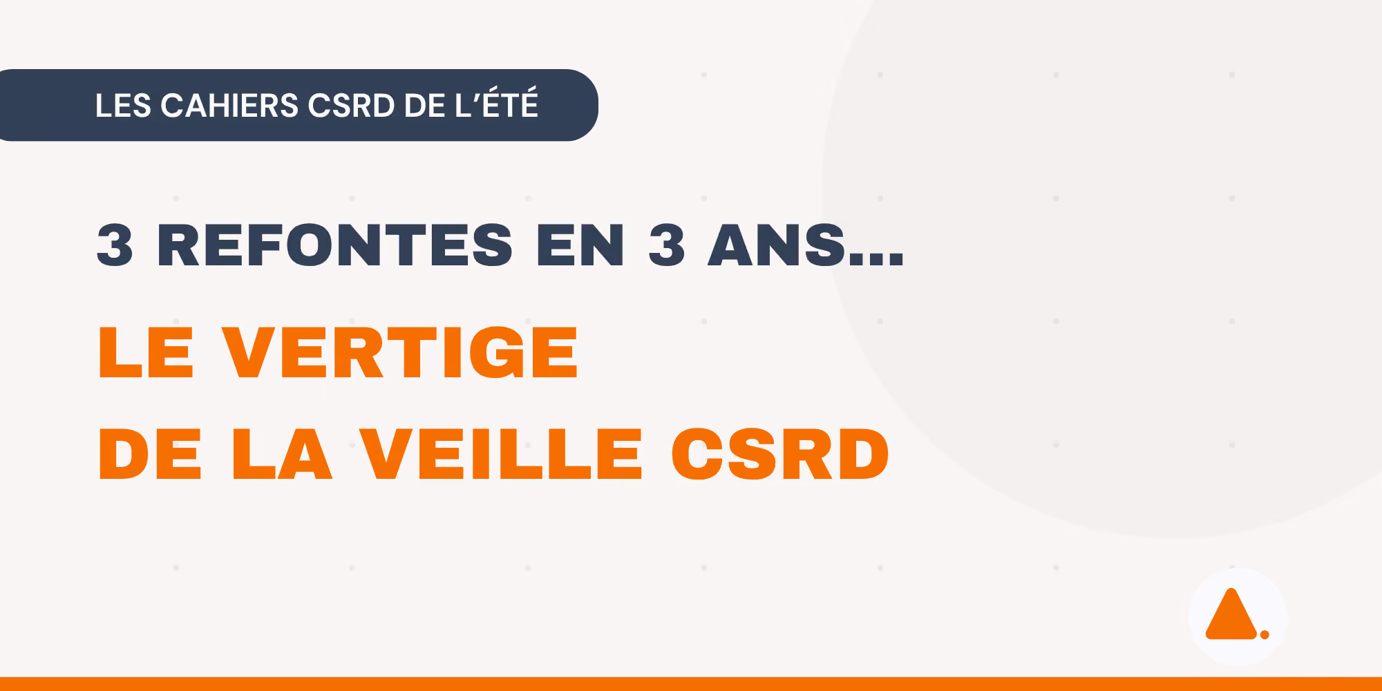 Illustration avec le badge Réglementation et le texte "Trois refontes en trois ans, le vertige de la veille CSRD", introduisant la série d'été sur la CSRD