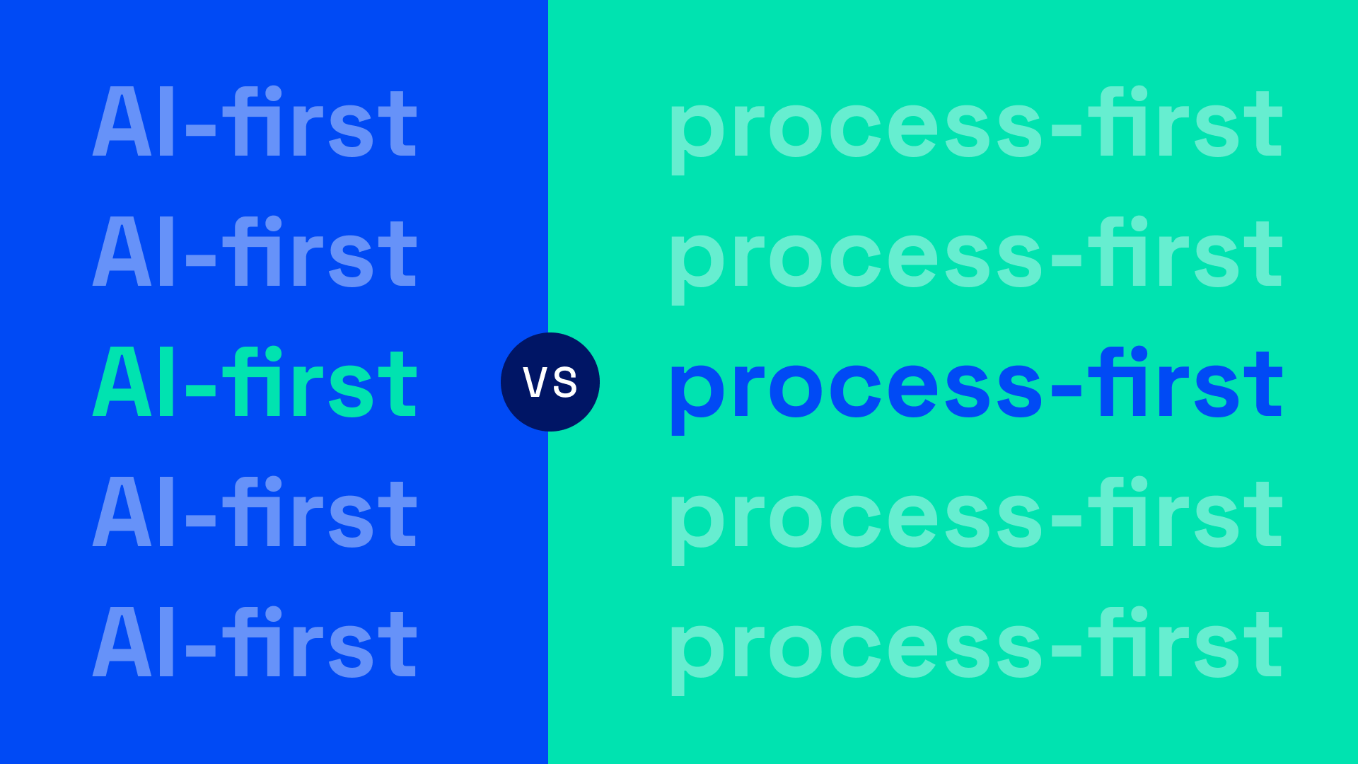 AI-first, but not even process-first