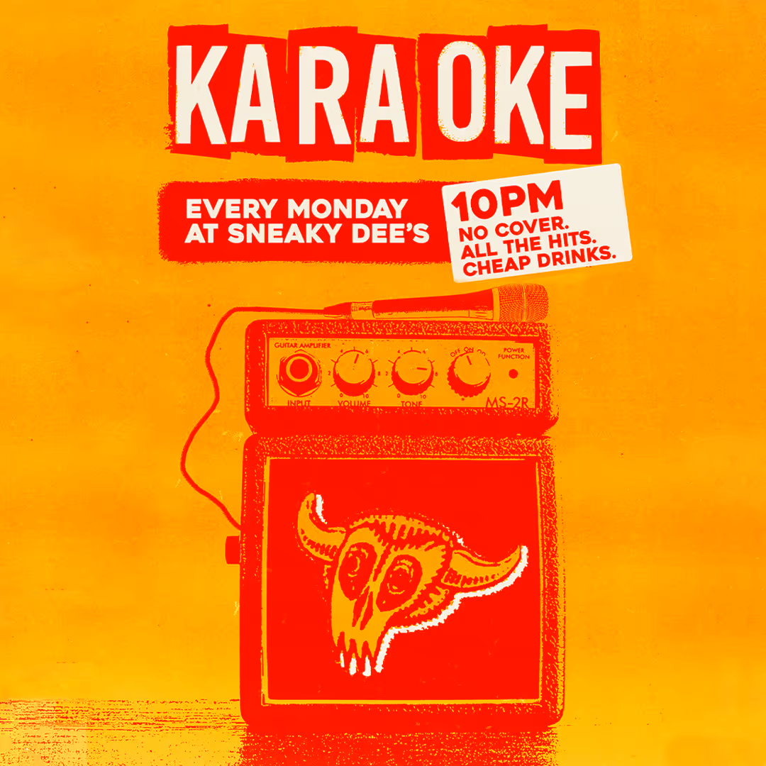 Karaoke Night at Sneaky Dee's. Red and Orange poster! No Cover and Cheap drinks every Monday 