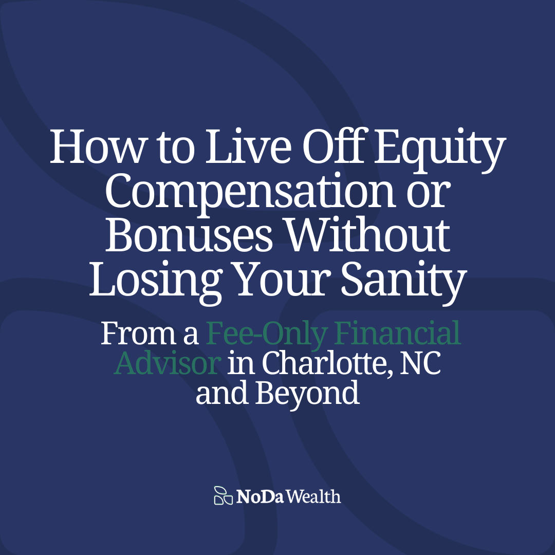 How to Live Off Equity Compensation or Bonuses Without Losing Your Sanity