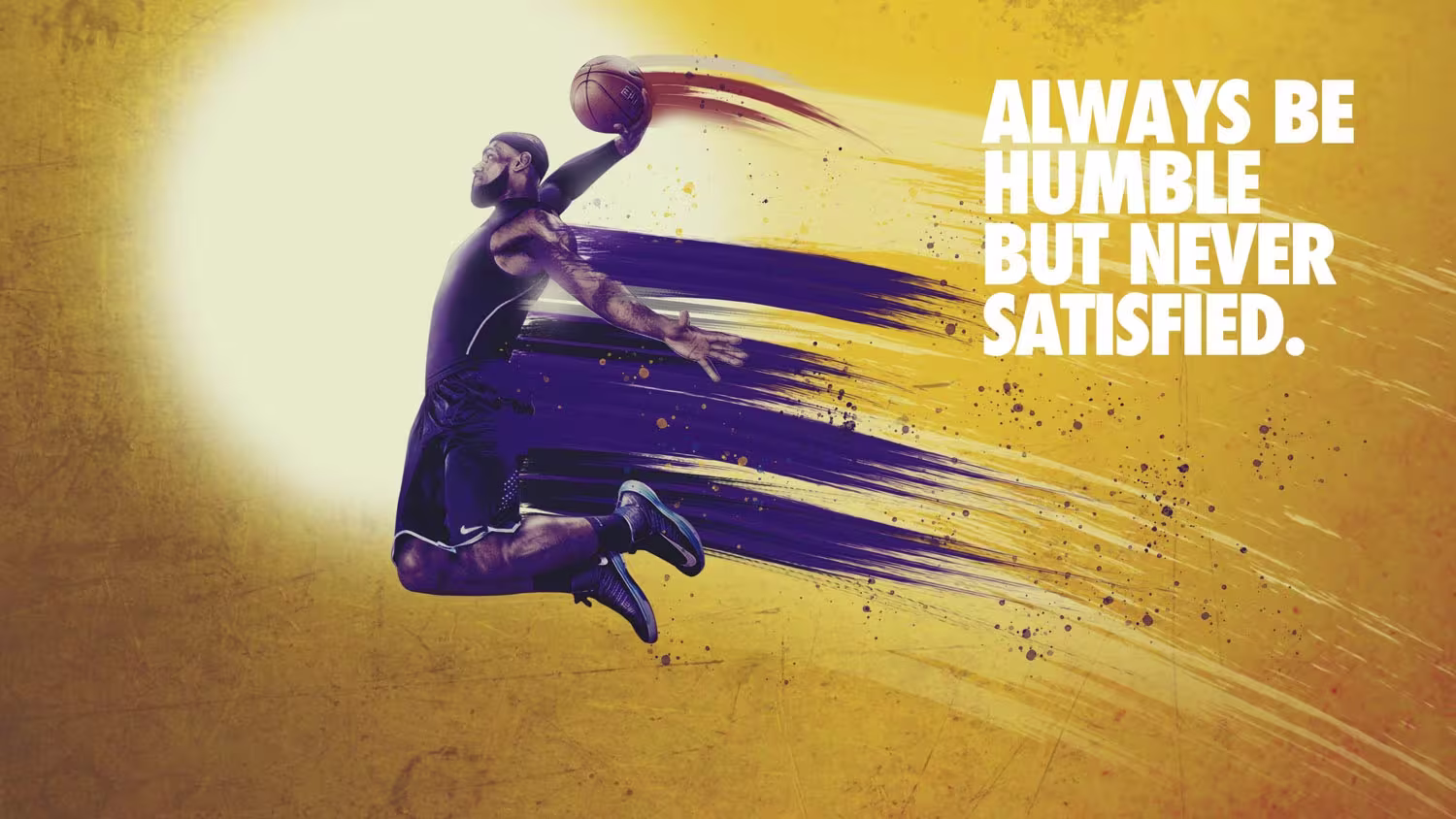 Basketball player jumping with motivational quote - Always be humble but never satisfied - inspirational sports poster