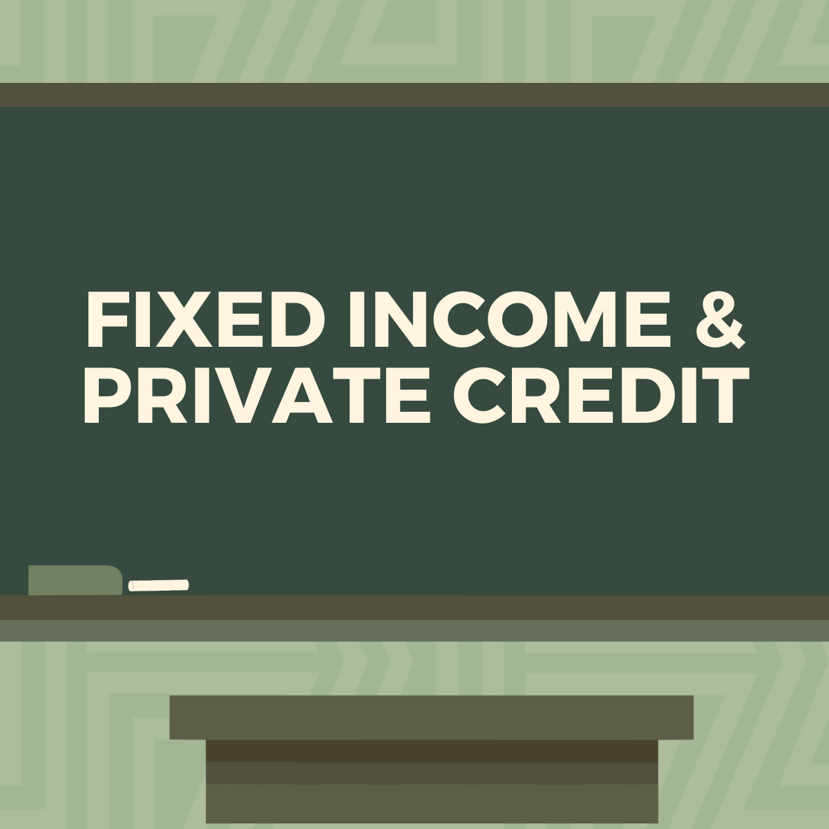 Fixed Income & Private Credit