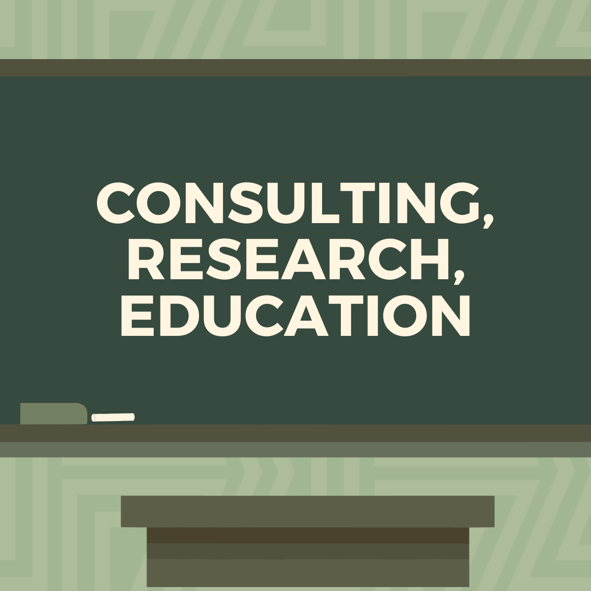 Consulting, Research, and Education