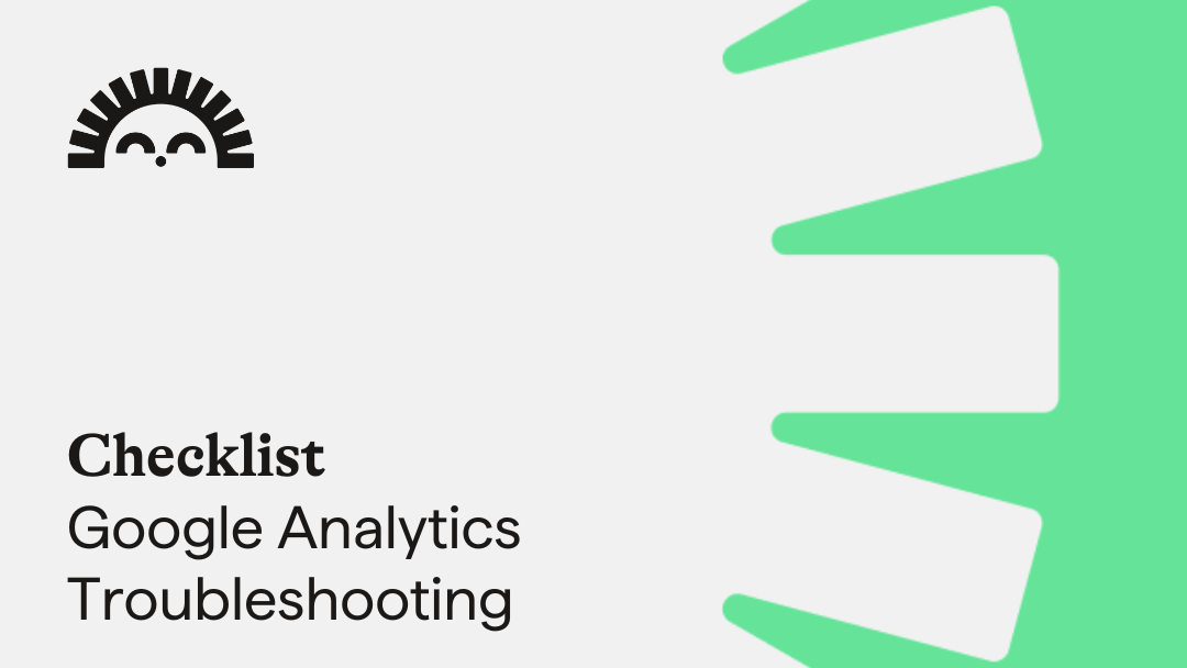 Google Analytics Troubleshooting Checklist